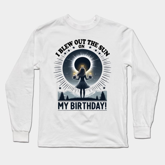 I Blew Out the Sun on My Birthday Solar Eclipse April 2024 Total Solar Eclipse Retro Long Sleeve T-Shirt by JUST PINK